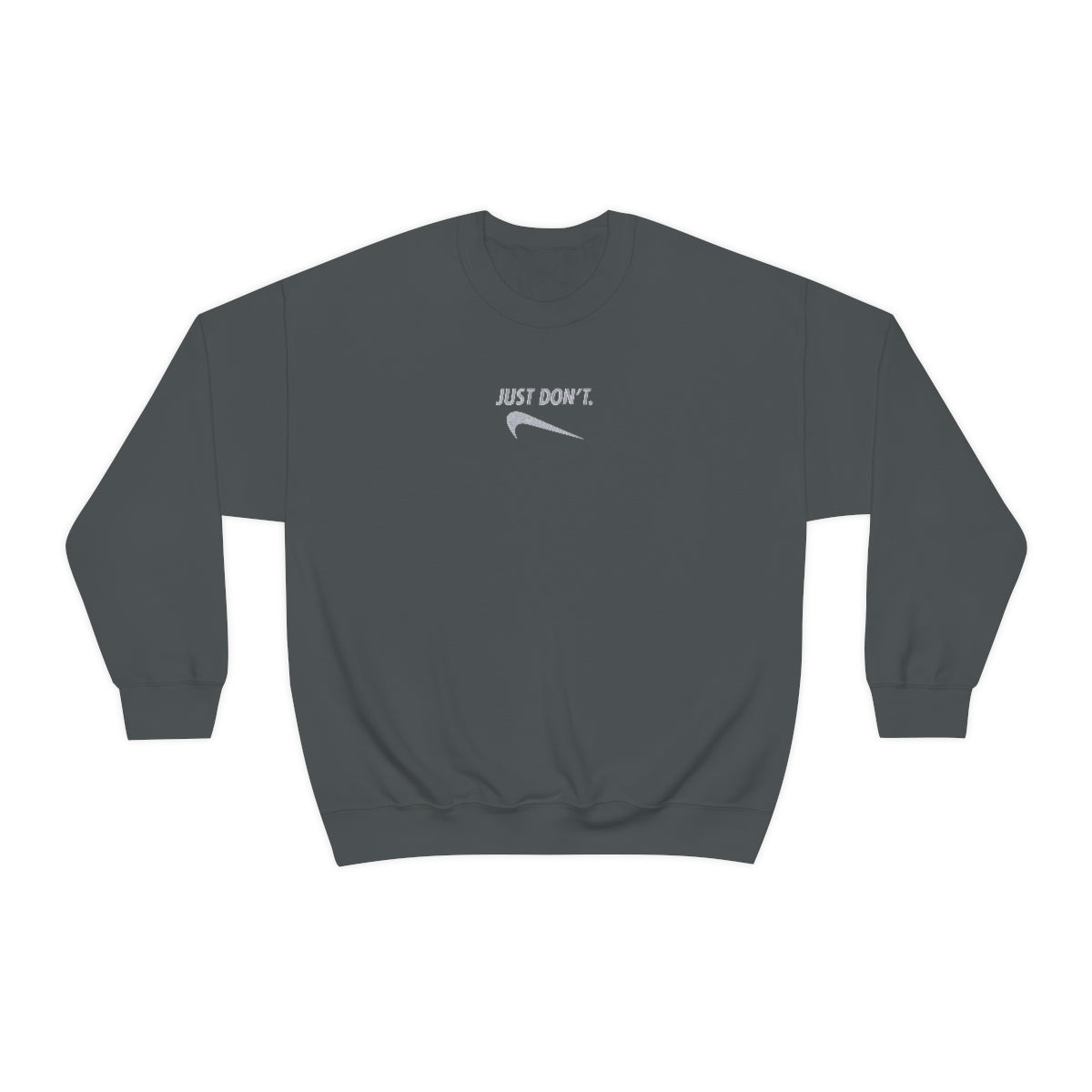 Custom Just Dont Crewneck